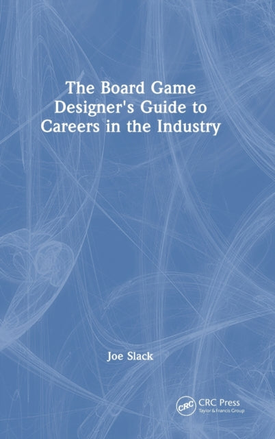 Book cover of: Board Game Designer's Guide to Careers in the Industry. By: Joe Slack