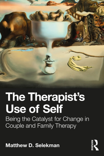 Book cover of: Therapist’s Use of Self. By: Matthew D. Selekman