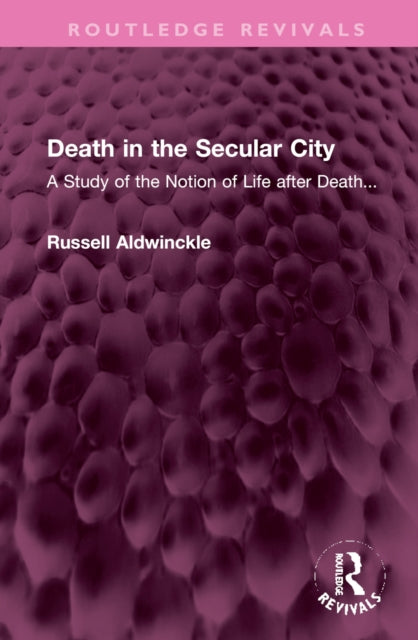Book cover of: Death in the Secular City. By: Russell Aldwinckle
