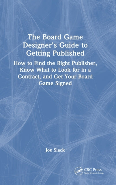 Book cover of: Board Game Designer's Guide to Getting Published. By: Joe Slack