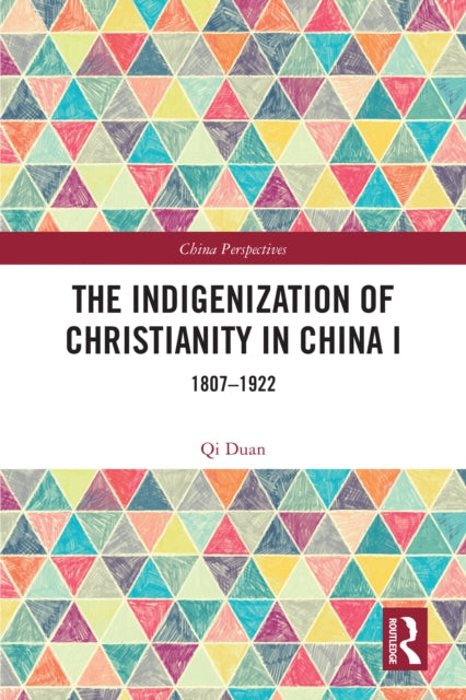 Book cover of: Indigenization of Christianity in China I. By: Qi Duan