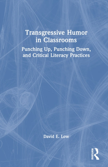 Book cover of: Transgressive Humor in Classrooms. By: David E. Low