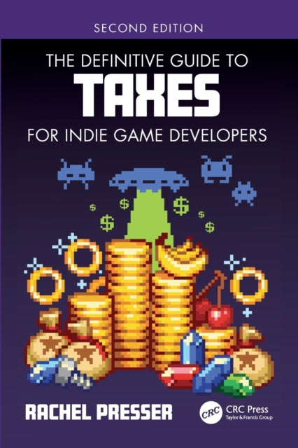 Book cover of: Definitive Guide to Taxes for Indie Game Developers. By: Rachel Presser