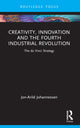 Book cover of: Creativity, Innovation and the Fourth Industrial Revolution. By: Jon-Arild Johannessen