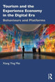 Book cover of: Tourism and the Experience Economy in the Digital Era. By: Xiang Ying Mei