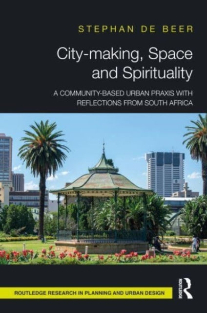 Book cover of: City-making, Space and Spirituality. By: Stéphan de Beer