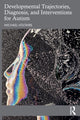 Book cover of: Developmental Trajectories, Diagnosis, and Interventions for Autism
