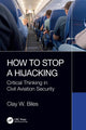 Book cover of: How to Stop a Hijacking. By: Clay W. Biles