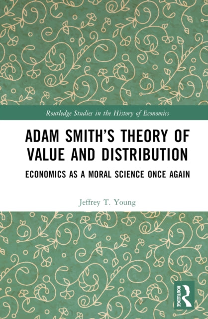 Book cover of: Adam Smith’s Theory of Value and Distribution. By: Jeffrey T. Young