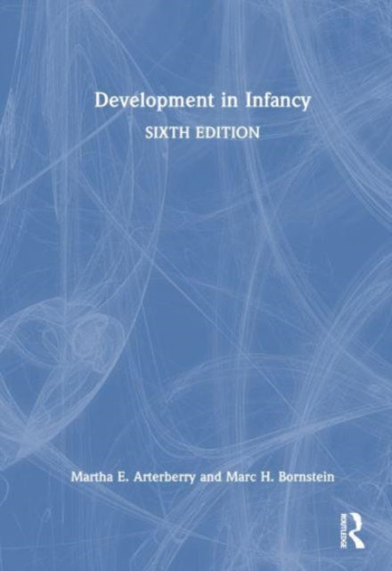 Book cover of: Development in Infancy. By: Martha E. Arterberry