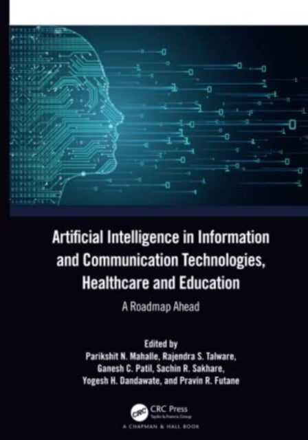 Book cover of: Artificial Intelligence in Information and Communication Technologies, Healthcare and Education. By: Parikshit N Mahalle
