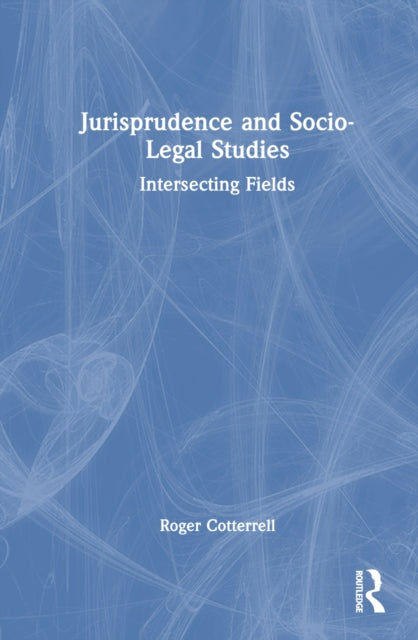 Book cover of: Jurisprudence and Socio-Legal Studies. By: Roger Cotterrell