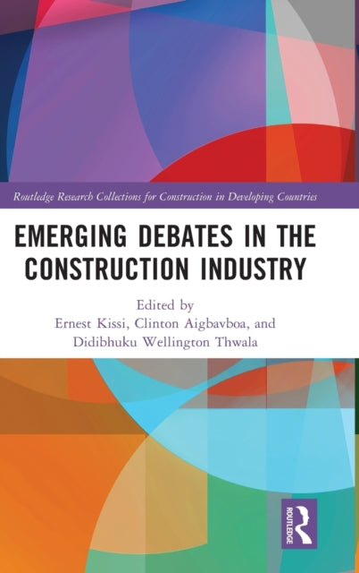 Book cover of: Emerging Debates in the Construction Industry. By: Ernest Kissi
