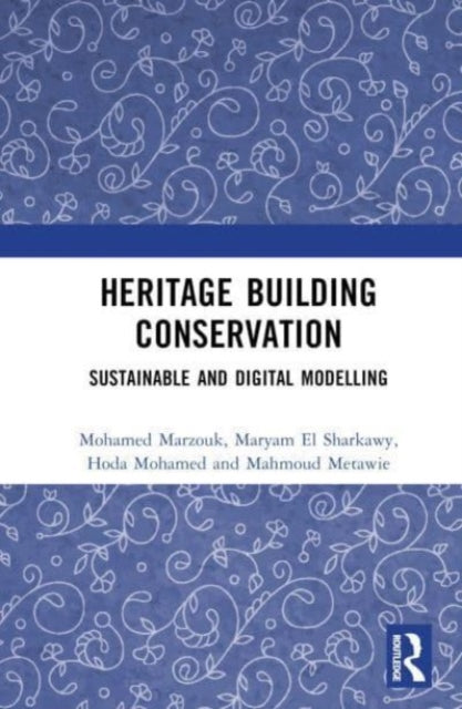 Book cover of: Heritage Building Conservation. By: Mohamed Marzouk
