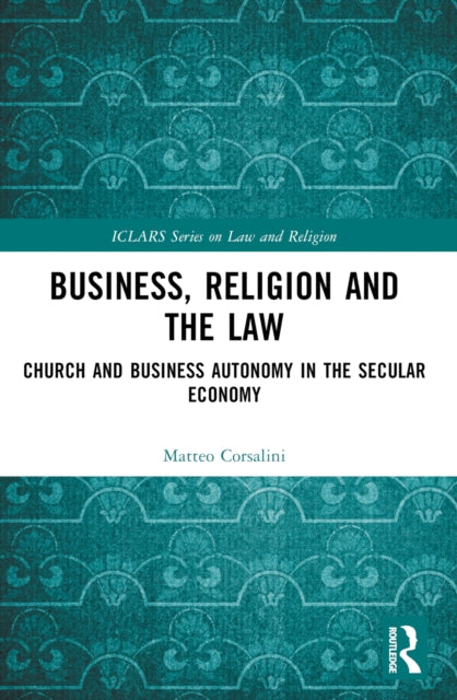 Book cover of: Business, Religion and the Law. By: Matteo Corsalini