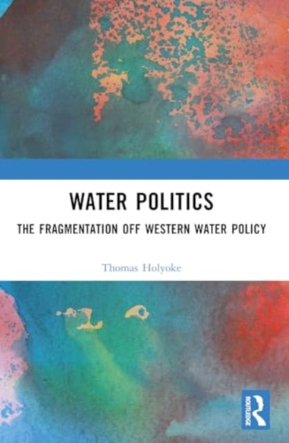 Book cover of: Water Politics. By: Thomas T. Holyoke