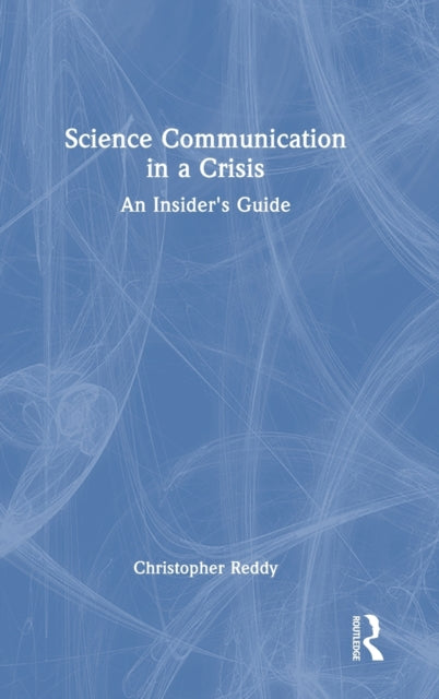 Book cover of: Science Communication in a Crisis. By: Christopher Reddy