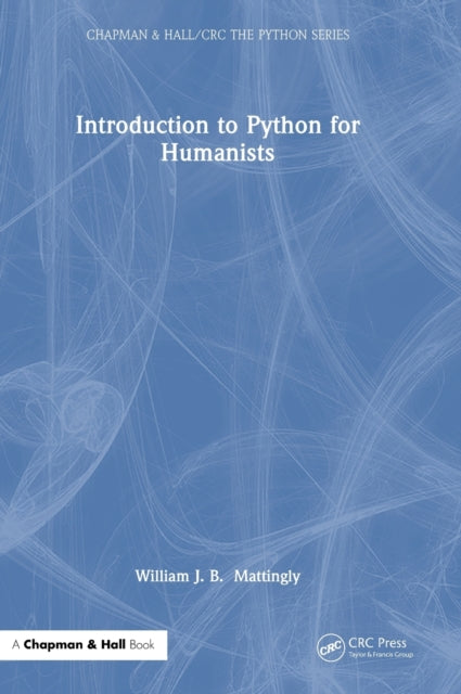 Book cover of: Introduction to Python for Humanists. By: William Mattingly