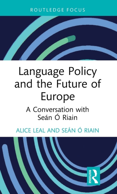 Book cover of: Language Policy and the Future of Europe. By: Alice Leal