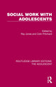 Book cover of: Social Work with Adolescents. By: Jones, Ray