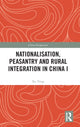Book cover of: Nationalisation, Peasantry and Rural Integration in China I. By: Xu Yong