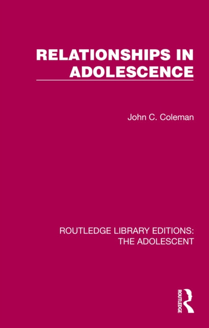 Book cover of: Relationships in Adolescence. By: John C. Coleman