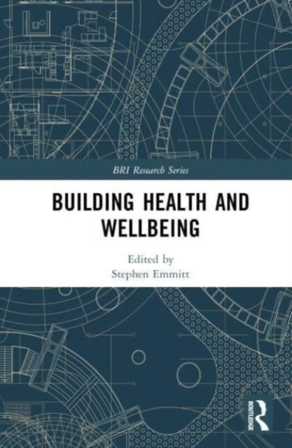 Book cover of: Building Health and Wellbeing. By: Stephen Emmitt