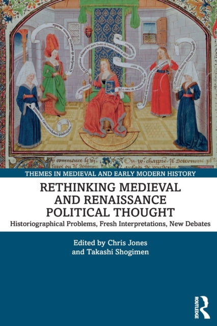 Book cover of: Rethinking Medieval and Renaissance Political Thought. By: Chris Jones