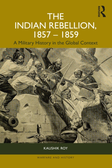 Book cover of: Indian Rebellion, 1857-1859. By: Kaushik Roy