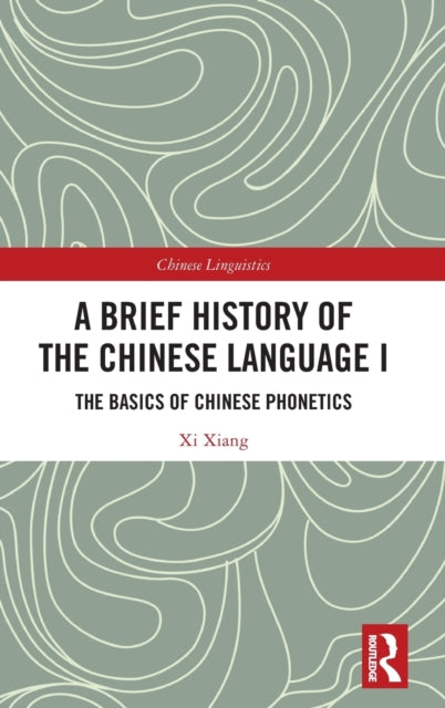 Book cover of: Brief History of the Chinese Language I. By: X. I. Xiang