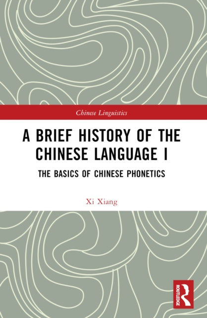 Book cover of: Brief History of the Chinese Language I. By: Xi Xiang