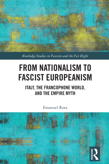 Book cover of: From Nationalism to Fascist Europeanism