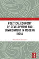 Book cover of: Political Economy of Development and Environment in Modern India. By: Velayutham Saravanan