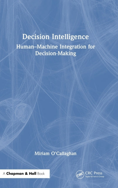 Book cover of: Decision Intelligence. By: Miriam O'Callaghan