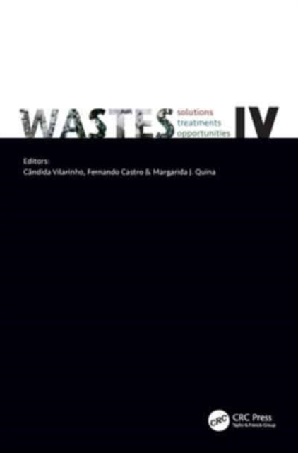 Book cover of: WASTES: Solutions, Treatments and Opportunities IV. By: Candida Vilarinho