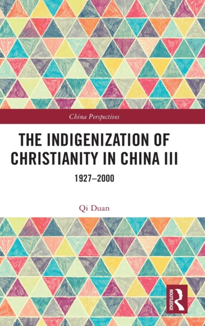 Book cover of: Indigenization of Christianity in China III. By: Qi Duan