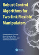 Book cover of: Robust Control Algorithms for Two-link Flexible Manipulators. By: Kshetrimayum Lochan