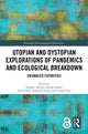 Book cover of: Utopian and Dystopian Explorations of Pandemics and Ecological Breakdown. By: Heather Alberro