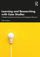 Book cover of: Learning and Researching with Case Studies. By: Scott Andrews