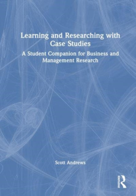 Book cover of: Learning and Researching with Case Studies. By: Scott Andrews