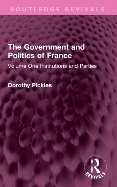 Book cover of: Government and Politics of France. By: Dorothy Pickles