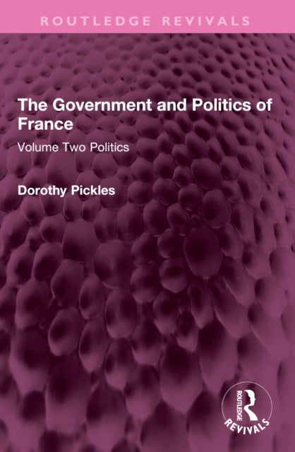 Book cover of: Government and Politics of France. By: Dorothy Pickles
