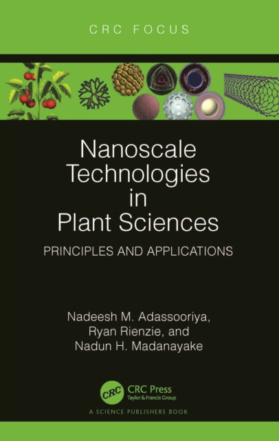 Book cover of: Nanoscale Technologies in Plant Sciences. By: Nadeesh M. Adassooriya
