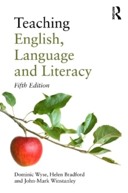 Book cover of: Teaching English, Language and Literacy. By: Dominic Wyse