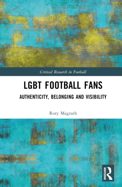 Book cover of: LGBT Football Fans. By: Rory Magrath