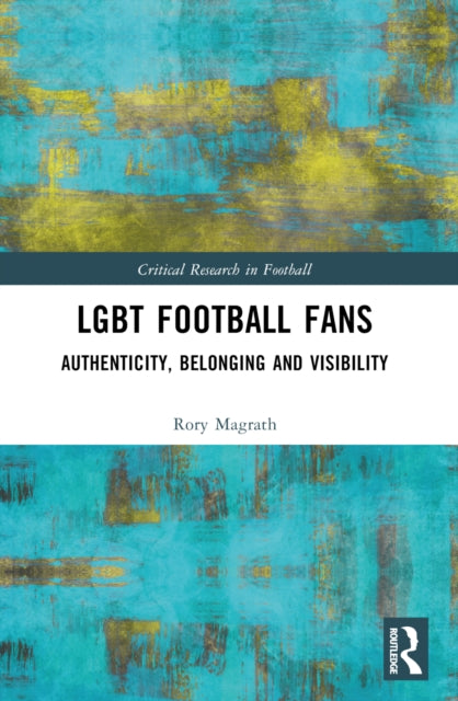 Book cover of: LGBT Football Fans. By: Rory Magrath