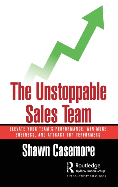 Book cover of: Unstoppable Sales Team. By: Shawn Casemore