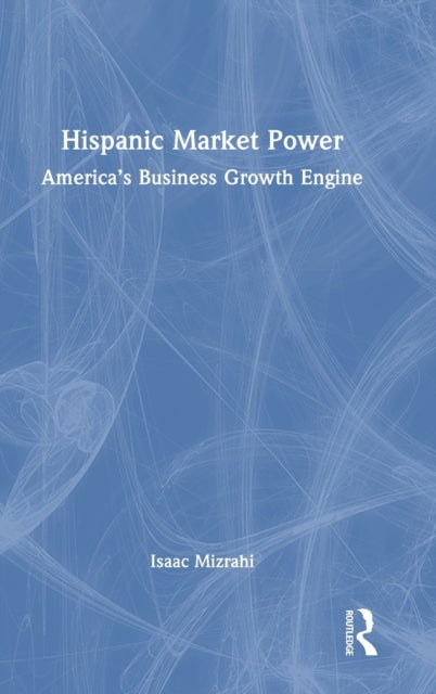 Book cover of: Hispanic Market Power. By: Isaac Mizrahi