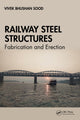 Book cover of: Railway Steel Structures. By: Vivek Bhushan Sood
