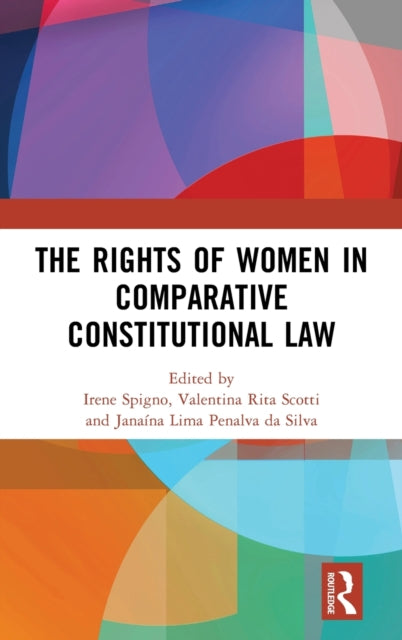 Book cover of: Rights of Women in Comparative Constitutional Law. By: Irene Spigno